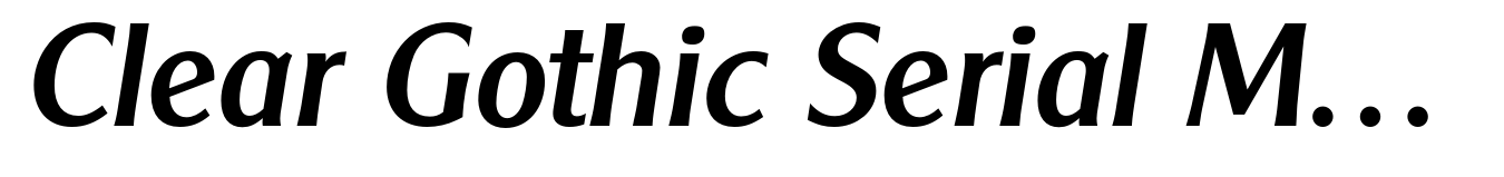Clear Gothic Serial Medium Italic